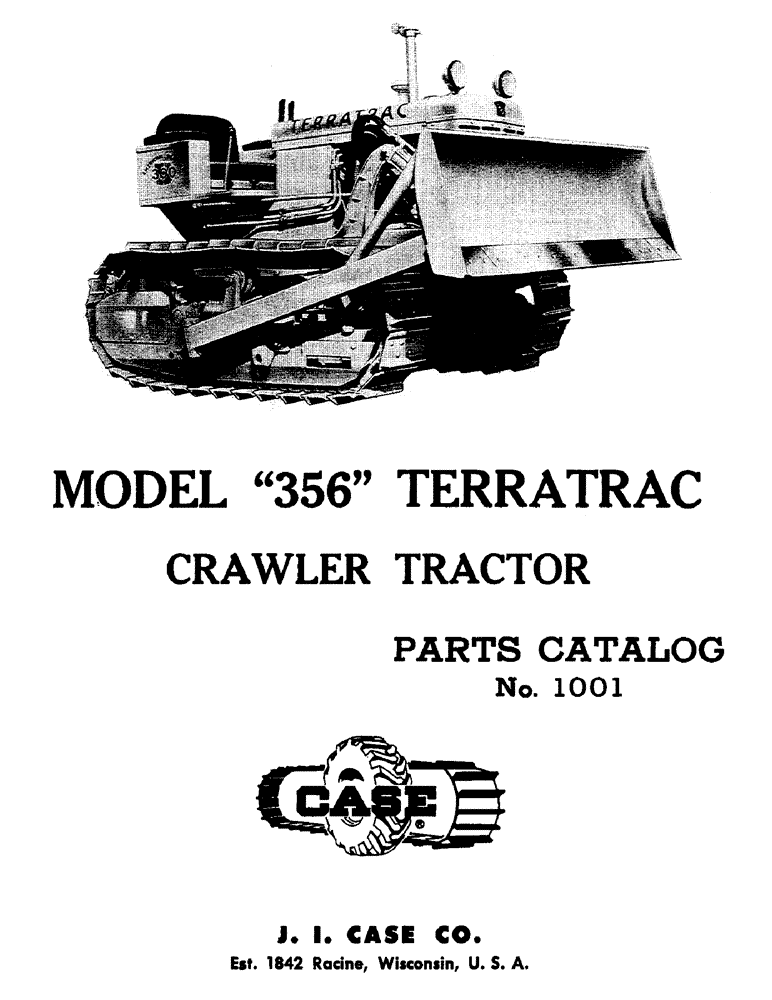 Схема запчастей Case 300 - (001) - MODEL "356" TERRACTRAC CRAWLER TRACTOR (00) - GENERAL