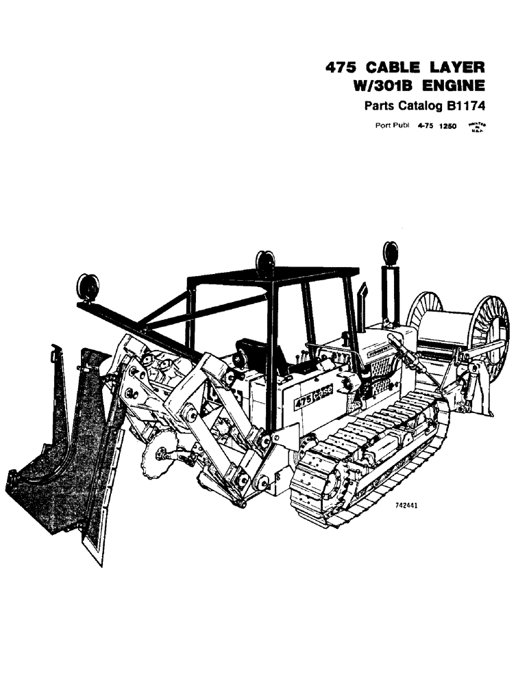 Схема запчастей Case 475 - (001) - 475 CABLE LAYER W/301B ENGINE (05) - SERVICE & MAINTENANCE
