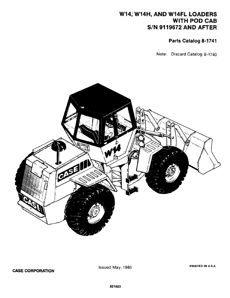 Схема запчастей Case W14FL - (001) - W14, W14H AND W14FL LOADERS WITH POD CAB S/N 9119672 AND (00) - PICTORIAL INDEX