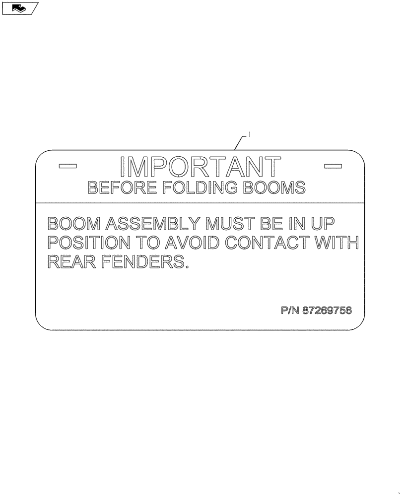 Схема запчастей Case IH 610 - (90.108.03) - BOOM RAISE DECAL (90) - PLATFORM, CAB, BODYWORK AND DECALS