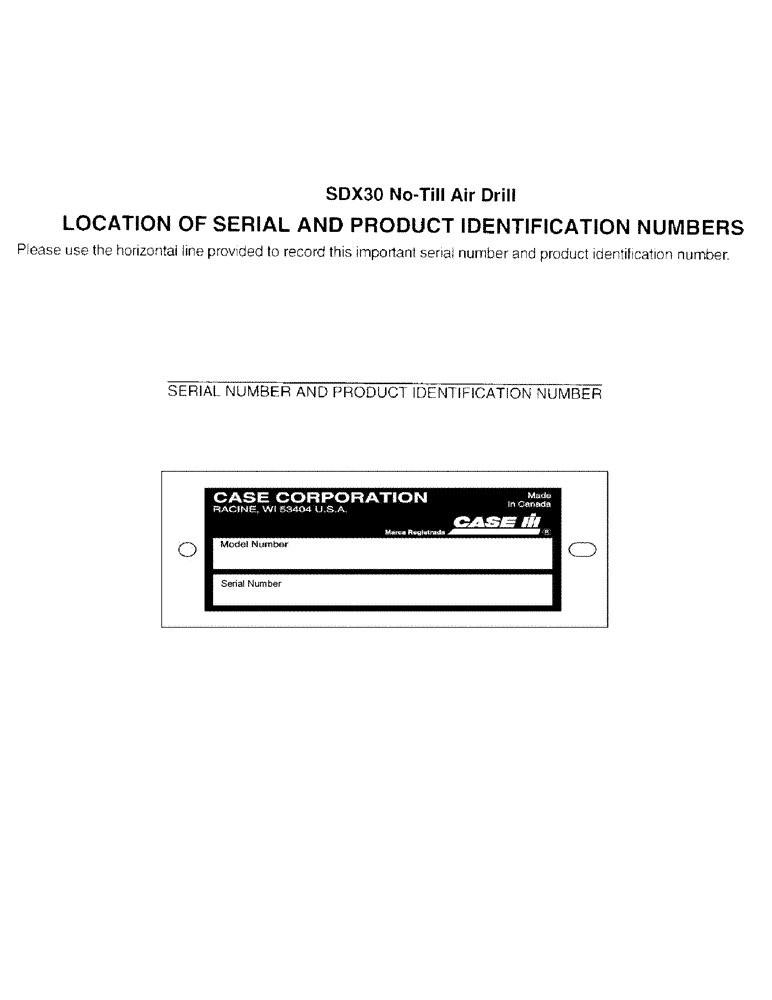 Схема запчастей Case IH SDX30 - (0.010.1) - LOCATION OF SERIAL AND PRODUCT IDENTIFICATION NUMBERS Feature ID or Serial Number Locations/Publications