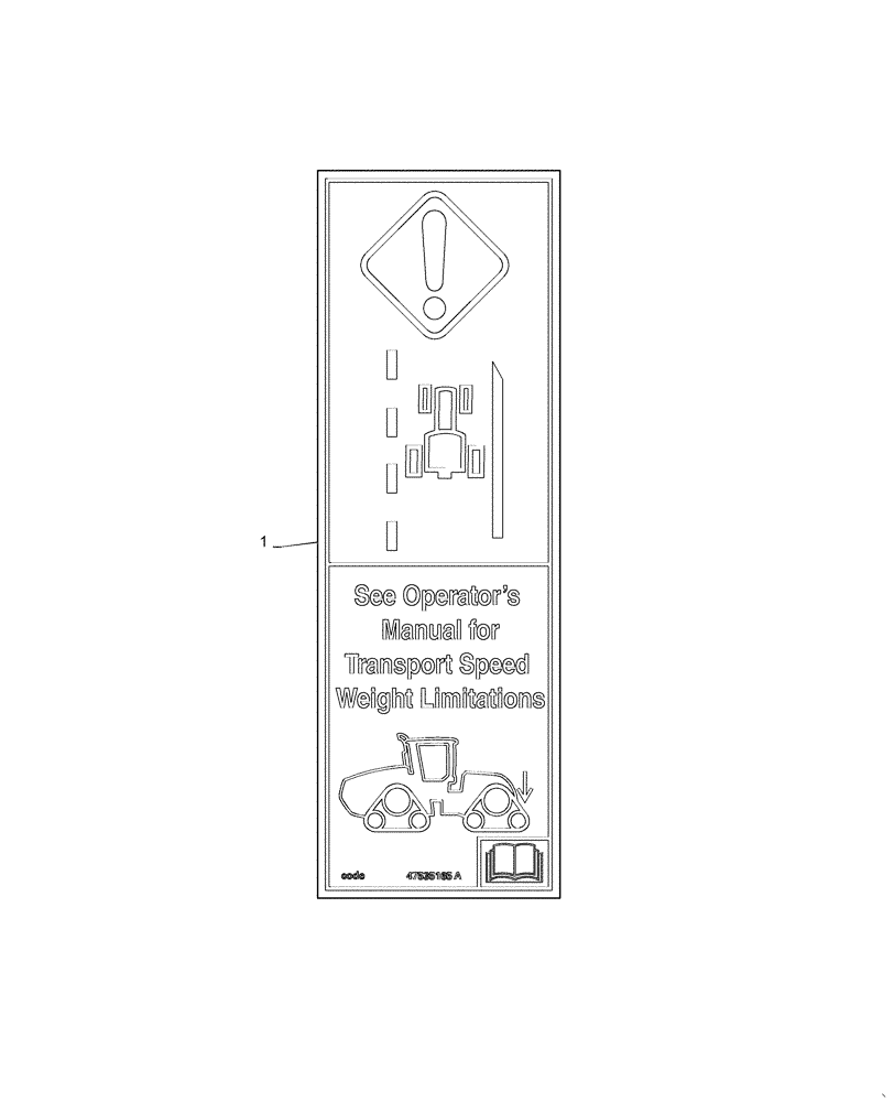 Схема запчастей Case IH QUADTRAC 470 - (90.108.AC[07]) - INFORMATION DECAL (90) - PLATFORM, CAB, BODYWORK AND DECALS
